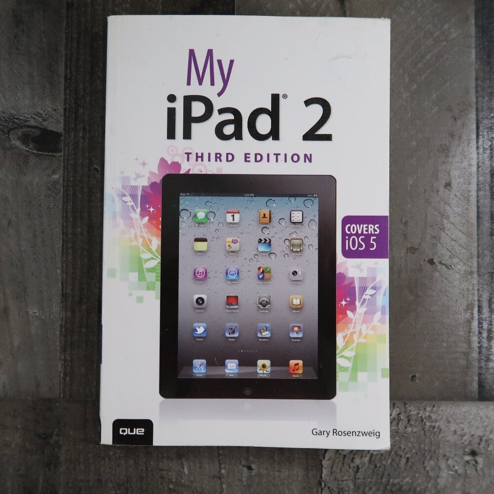 My iPad 2 Third Edition By Gary Rosenzweig Paperback Covers iOS 5
